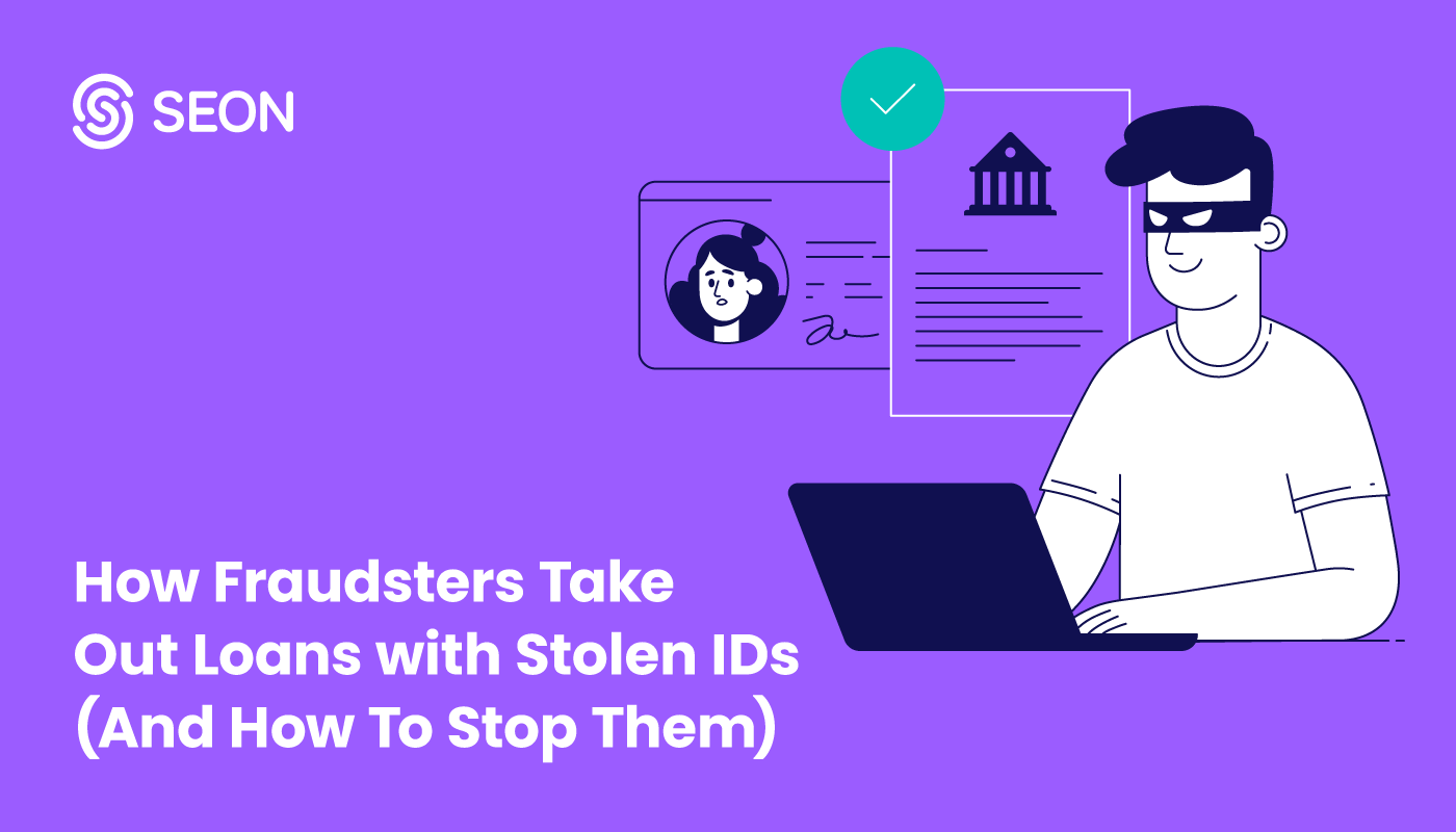 How Fraudsters Take Out Loans with Stolen IDs (And How To Stop Them)