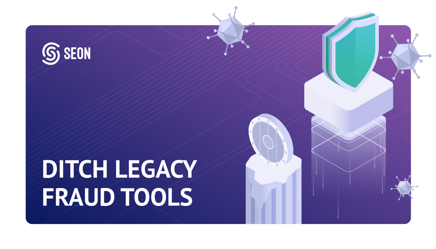 Now’s The Best Time to Ditch Legacy Fraud Tools – Here’s Why