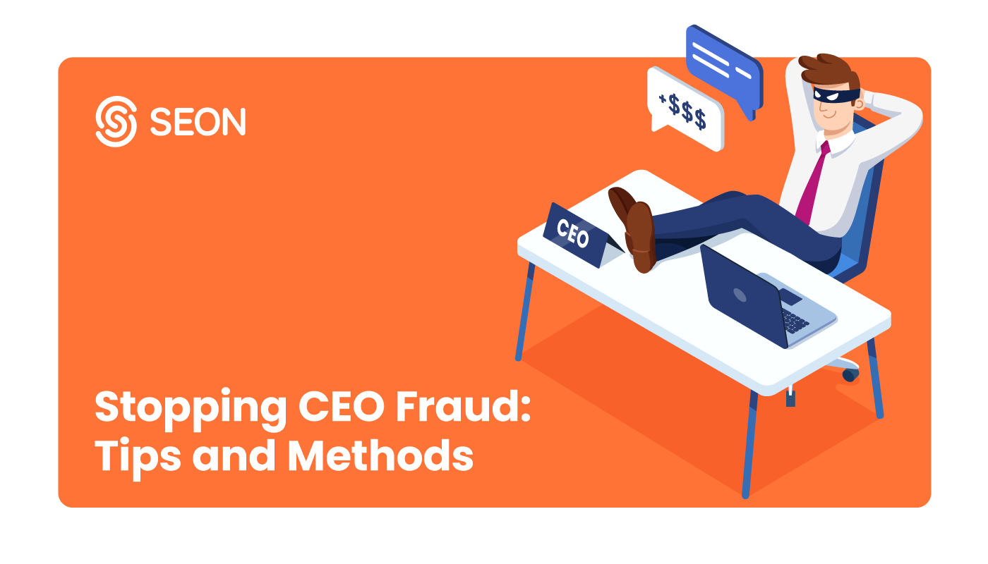 How to Spot & Stop CEO Fraud in 2023: Tips and Methods