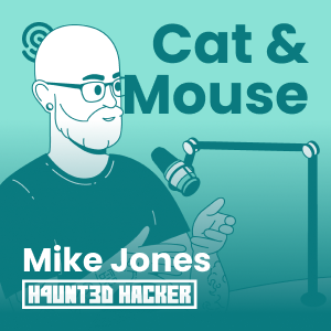 S2E06: Mike Jones, The H4unt3d Hacker