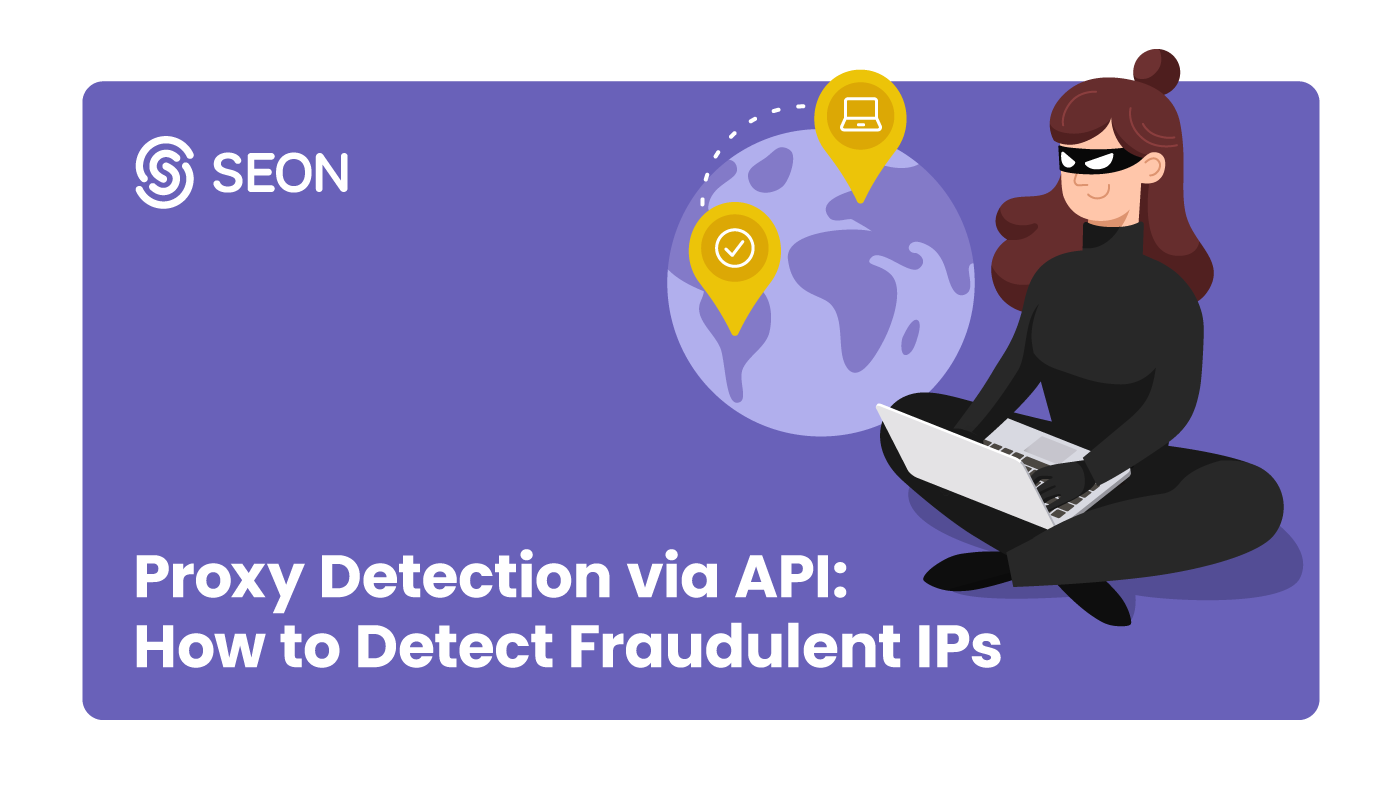 Proxy Detection via API: How to Detect Fraudulent IPs