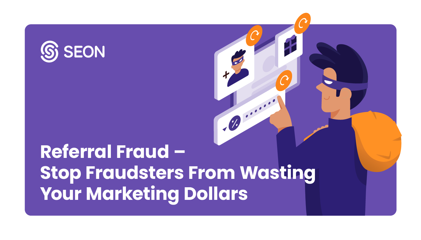 Referral Fraud: Stop Fraudsters from Wasting Your Marketing Dollars