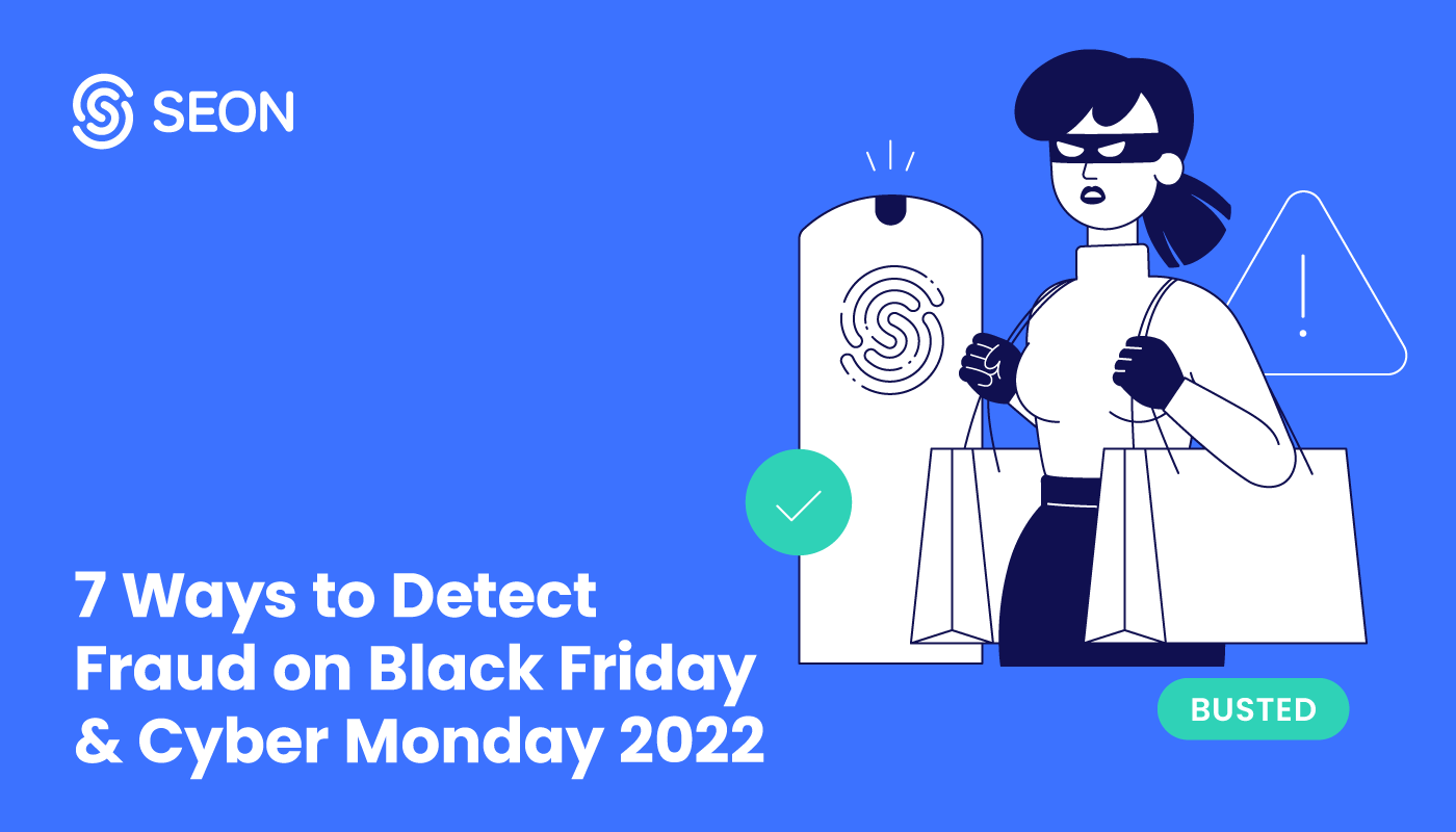 7 Ways to Detect Fraud on Black Friday & Cyber Monday 2022