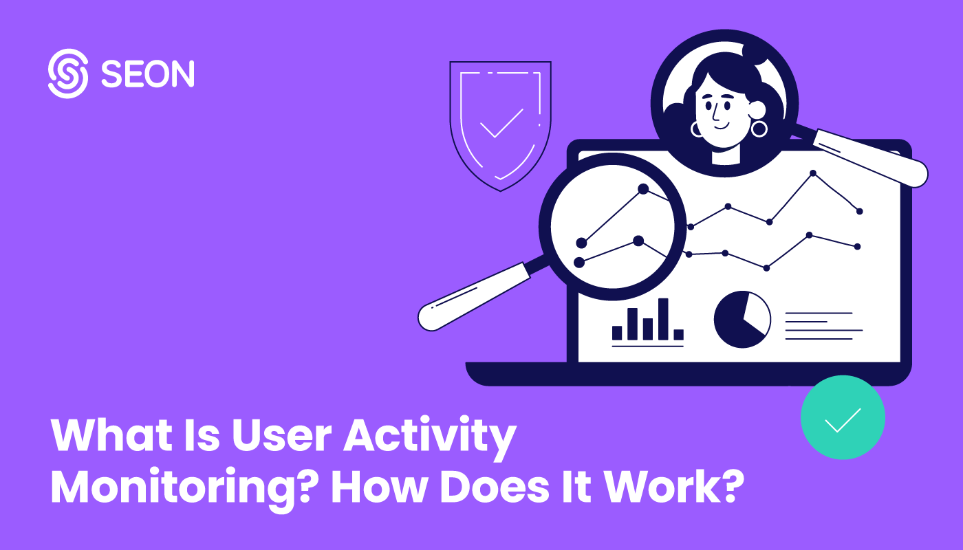 What Is User Activity Monitoring (UAM)? Examples and Best Practices