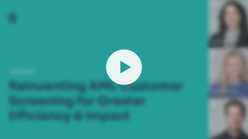 Reinventing AML Customer Screening for Greater Efficiency & Impact