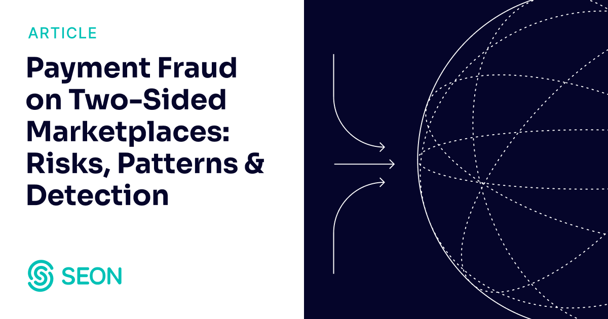 Payment Fraud on Two-Sided Marketplaces: Risks, Patterns & Detection - SEON
